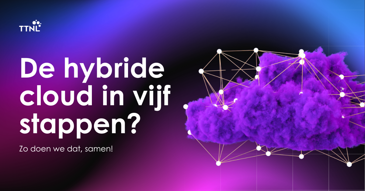 De hybride cloud in vijf stappen? Zo doen we dat, samen!