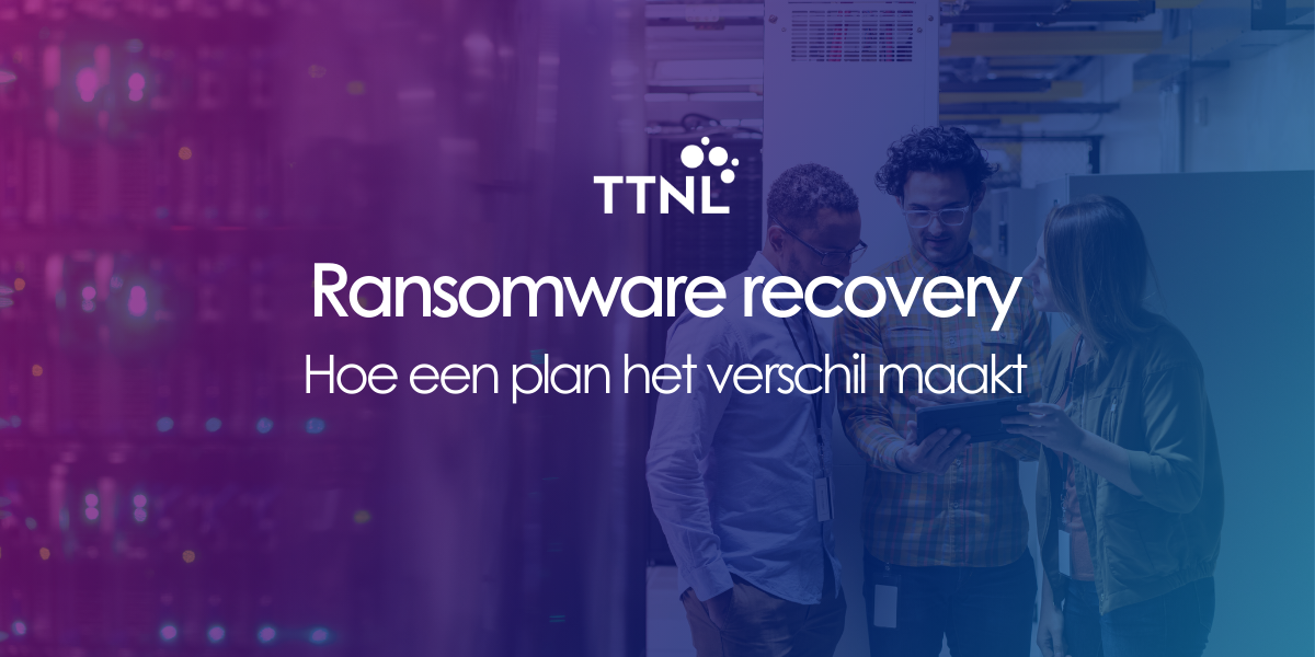 Ransomware Recovery best practices: Hoe een plan het verschil maakt