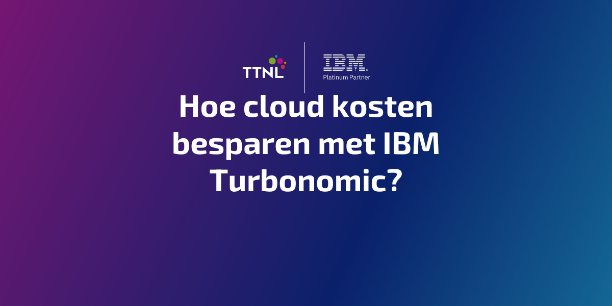 Hoe cloud kosten besparen met IBM Turbonomic?