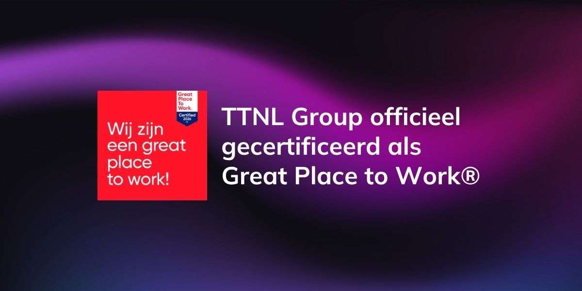 TTNL Group officieel gecertificeerd als Great Place to Work®